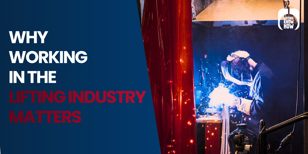 Why Working in the Lifting Industry Matters 